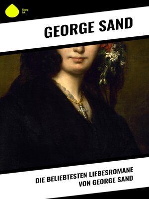 cover image of Die beliebtesten Liebesromane von George Sand